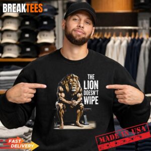 Lion Does not Wipe Funny Gen Z Joke Brainrot Raunchy Meme Shirt 3