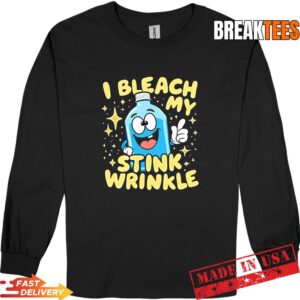 Mens I Bleach My Stink Wrinkle Humorous Saying T-Shirt 2