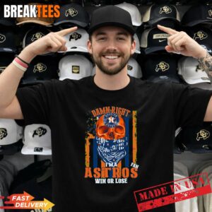 Skull Damn Right 'Im A Houston Astros Baseball Fan Win Or Lose Us Flag T-Shirt