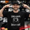 The Lion Doesn’t Wipe Funny Gen Z Joke Brainrot Raunchy Meme T-Shirt