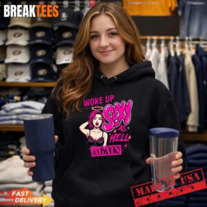 Woke Up Sexy As Hell Again Funny Pink Slogan Shirt 1